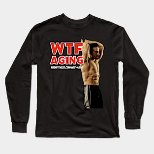 WTF Aging Long Sleeve T-Shirt